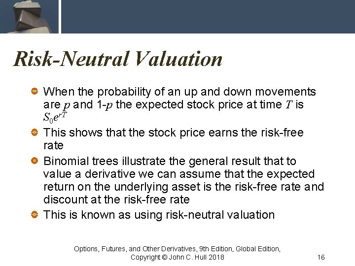 Risk-Neutral Valuation When the probability of an up and down movements are p and