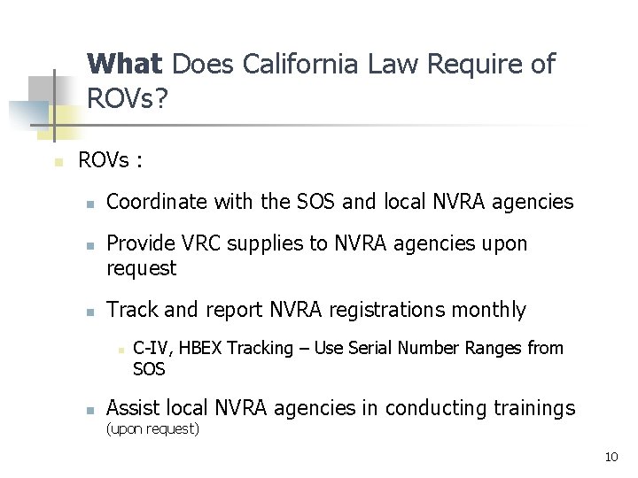 What Does California Law Require of ROVs? n ROVs : n n n Coordinate What Does California Law Require of ROVs? n ROVs : n n n Coordinate