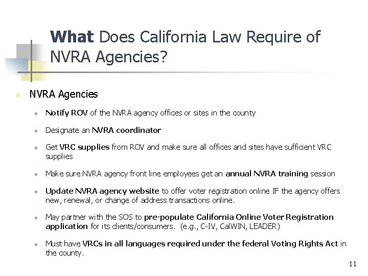 What Does California Law Require of NVRA Agencies? n NVRA Agencies n Notify ROV What Does California Law Require of NVRA Agencies? n NVRA Agencies n Notify ROV