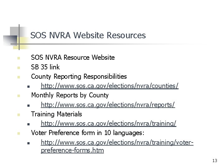 SOS NVRA Website Resources n n n SOS NVRA Resource Website SB 35 link SOS NVRA Website Resources n n n SOS NVRA Resource Website SB 35 link