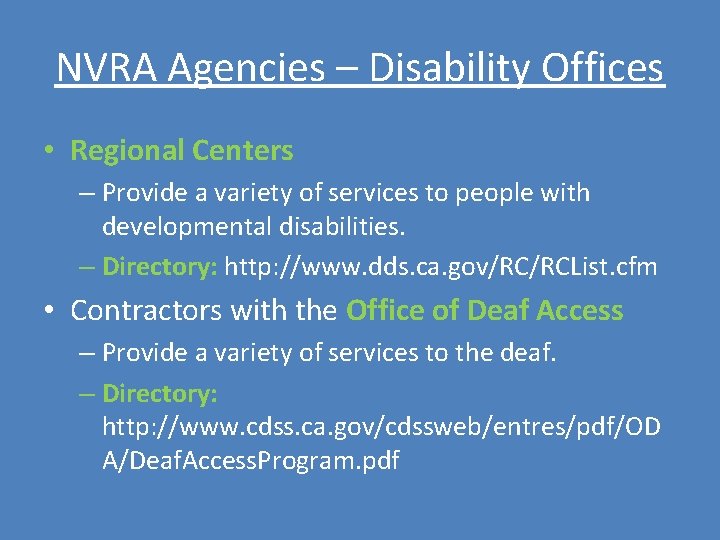 NVRA Agencies – Disability Offices • Regional Centers – Provide a variety of services NVRA Agencies – Disability Offices • Regional Centers – Provide a variety of services