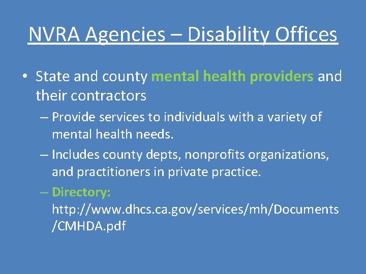 NVRA Agencies – Disability Offices • State and county mental health providers and their NVRA Agencies – Disability Offices • State and county mental health providers and their