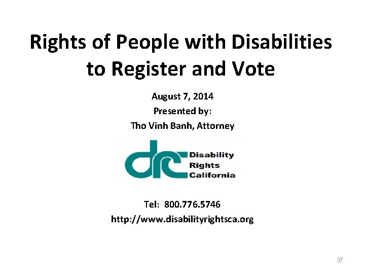 Rights of People with Disabilities to Register and Vote August 7, 2014 Presented by: Rights of People with Disabilities to Register and Vote August 7, 2014 Presented by: