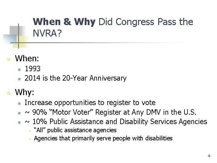 When & Why Did Congress Pass the NVRA? n When: n n n 1993 When & Why Did Congress Pass the NVRA? n When: n n n 1993
