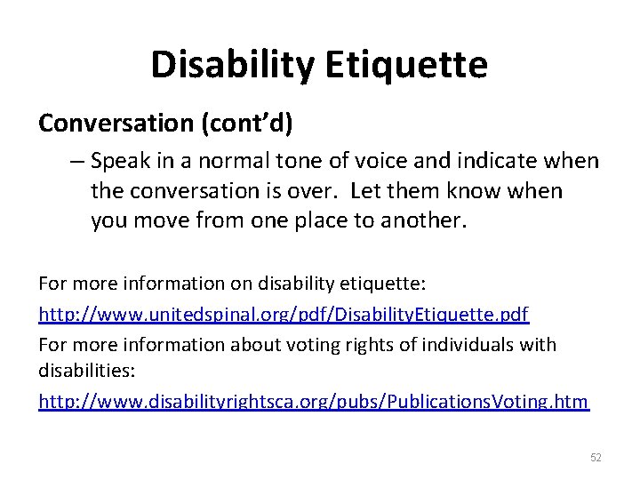 Disability Etiquette Conversation (cont’d) – Speak in a normal tone of voice and indicate Disability Etiquette Conversation (cont’d) – Speak in a normal tone of voice and indicate