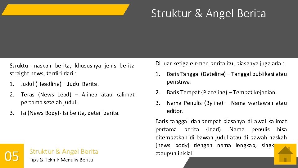 Struktur & Angel Berita Struktur naskah berita, khususnya jenis berita straight news, terdiri dari