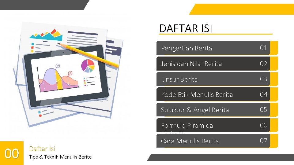 DAFTAR ISI 00 Daftar Isi Tips & Teknik Menulis Berita Pengertian Berita 01 Jenis