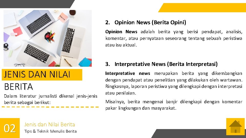 2. Opinion News (Berita Opini) Opinion News adalah berita yang berisi pendapat, analisis, komentar,