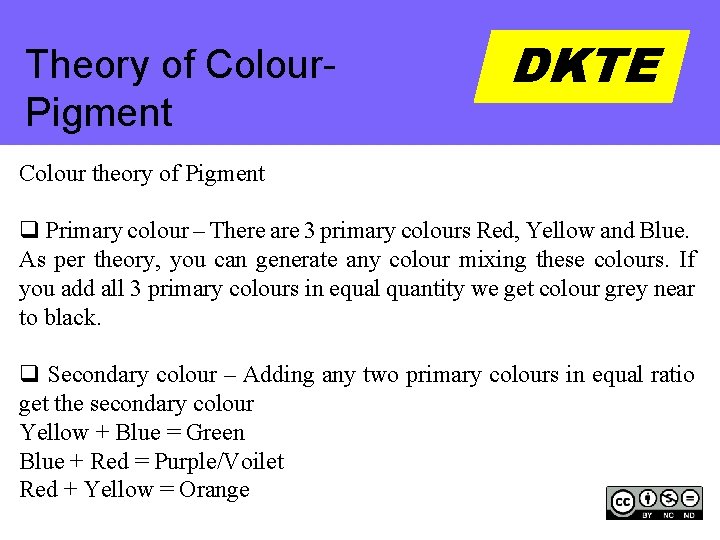 Theory of Colour. Pigment DKTE Colour theory of Pigment q Primary colour – There
