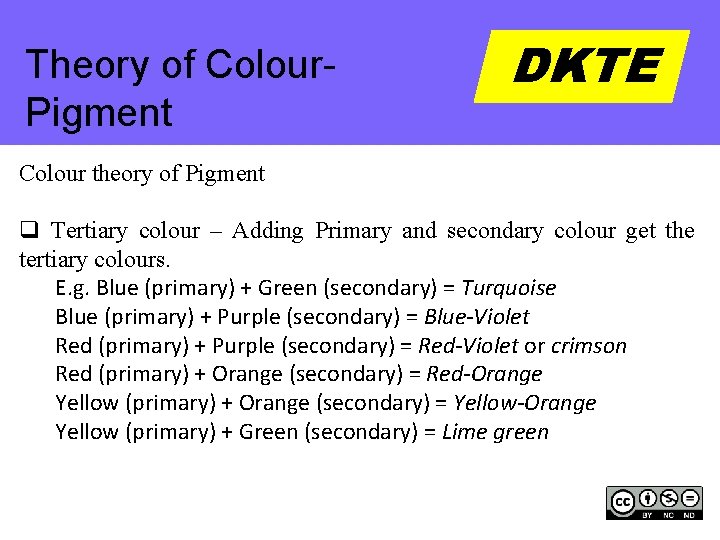 Theory of Colour. Pigment DKTE Colour theory of Pigment q Tertiary colour – Adding