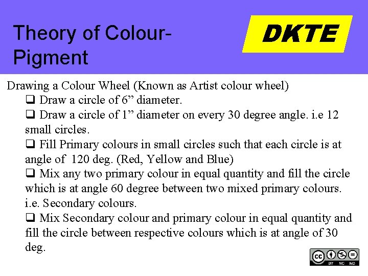 Theory of Colour. Pigment DKTE Drawing a Colour Wheel (Known as Artist colour wheel)