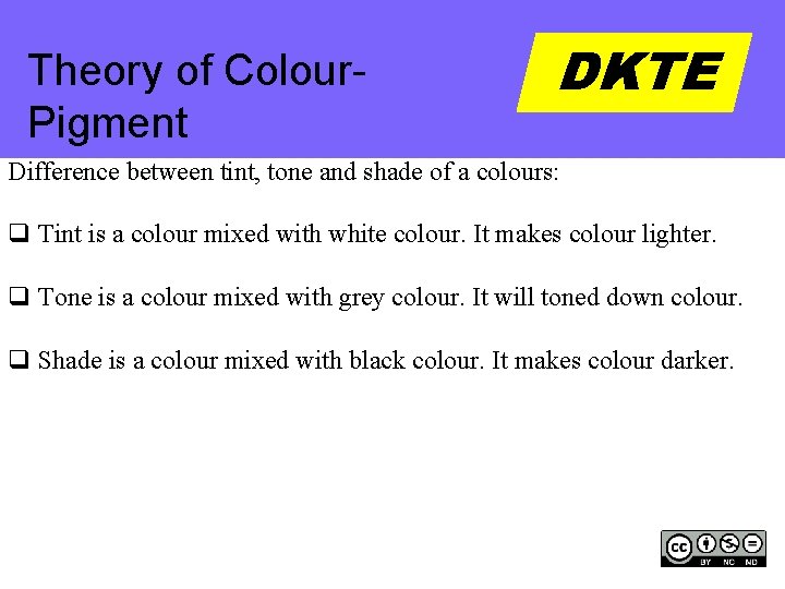 Theory of Colour. Pigment DKTE Difference between tint, tone and shade of a colours: