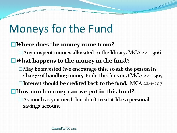 Moneys for the Fund �Where does the money come from? �Any unspent monies allocated