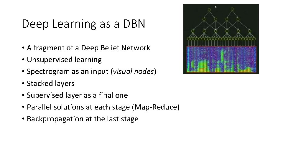 Deep Learning as a DBN • A fragment of a Deep Belief Network •