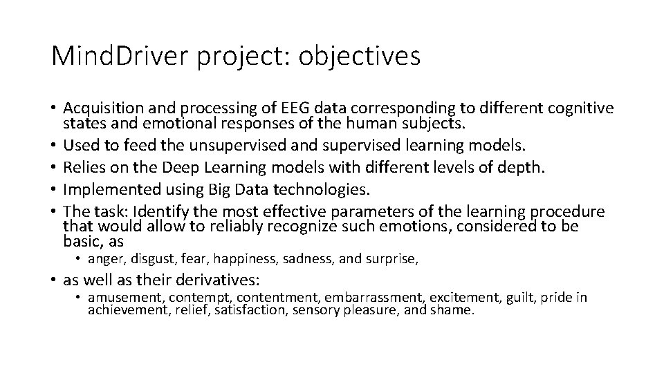 Mind. Driver project: objectives • Acquisition and processing of EEG data corresponding to different