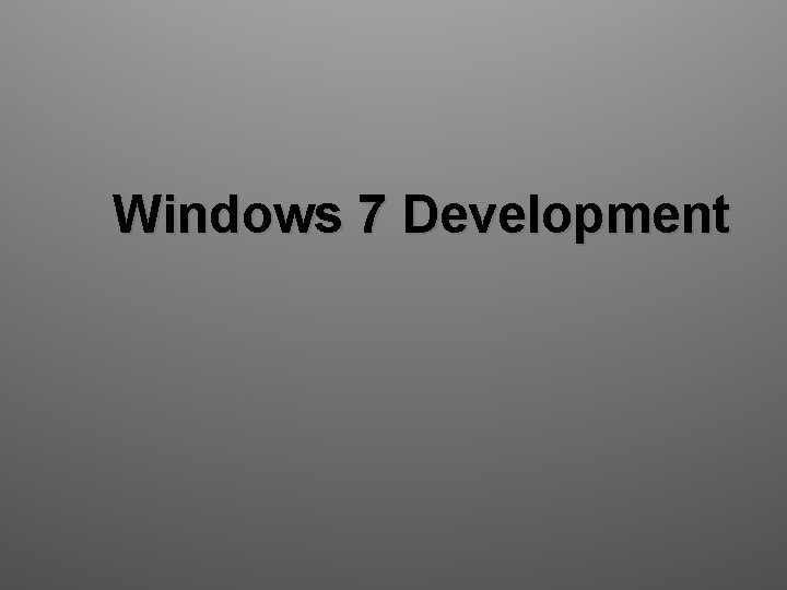 Windows 7 Development 