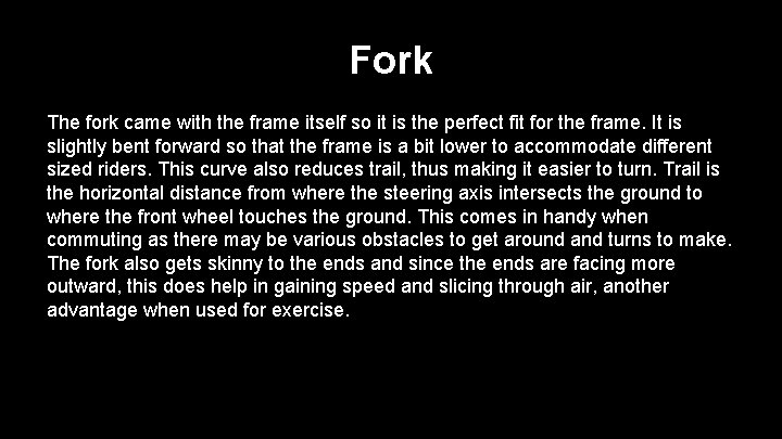 Fork The fork came with the frame itself so it is the perfect fit