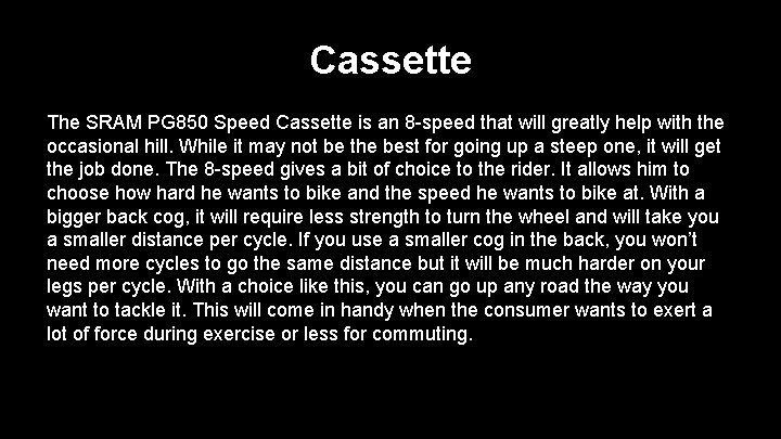 Cassette The SRAM PG 850 Speed Cassette is an 8 -speed that will greatly