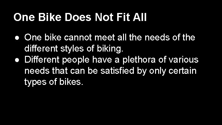 One Bike Does Not Fit All ● One bike cannot meet all the needs