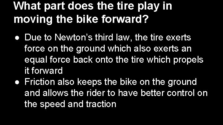 What part does the tire play in moving the bike forward? ● Due to