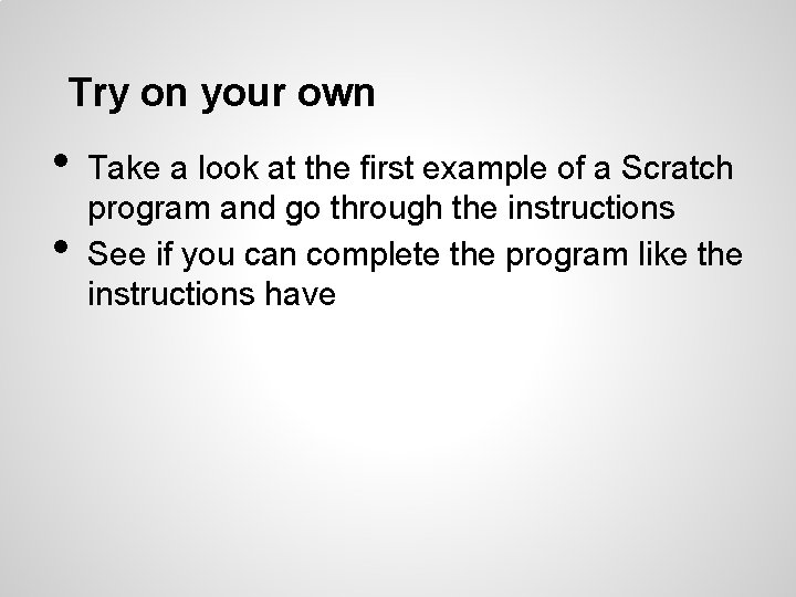 Try on your own • • Take a look at the first example of