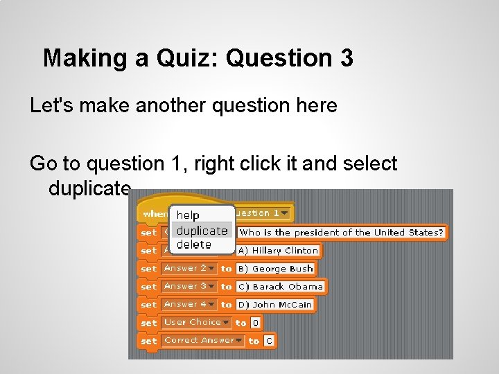 Making a Quiz: Question 3 Let's make another question here Go to question 1,