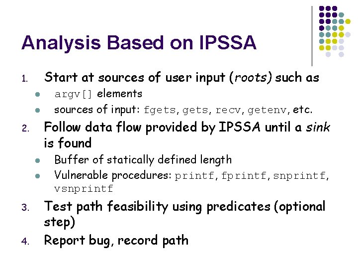 Analysis Based on IPSSA Start at sources of user input (roots) such as 1.