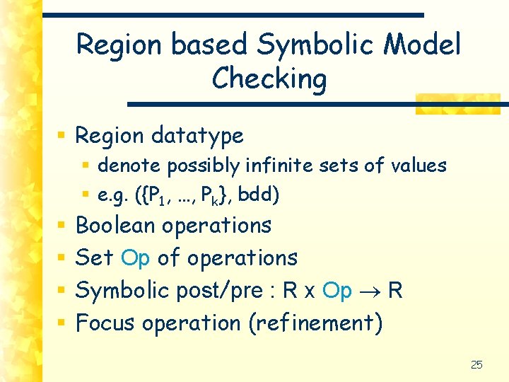 Region based Symbolic Model Checking § Region datatype § denote possibly infinite sets of