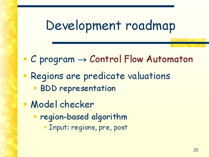Development roadmap § C program Control Flow Automaton § Regions are predicate valuations §