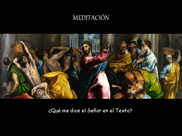 MEDITACIÓN ¿Qué me dice el Señor en el Texto? 