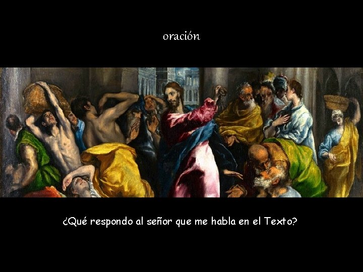 oración ¿Qué respondo al señor que me habla en el Texto? 