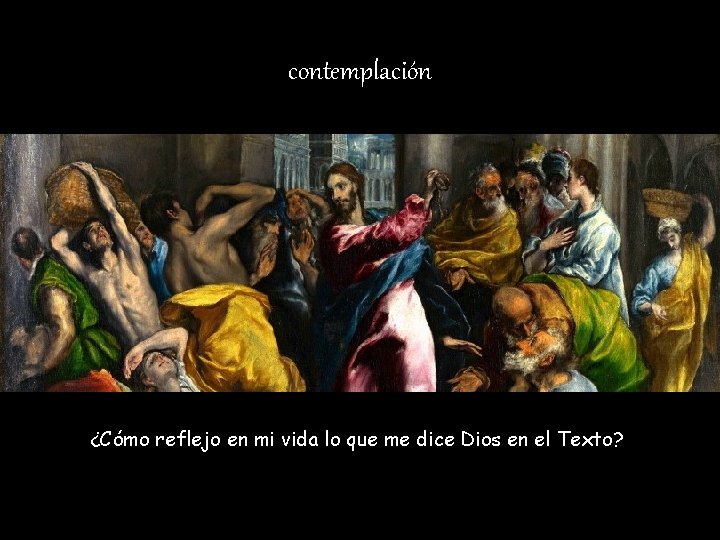 contemplación ¿Cómo reflejo en mi vida lo que me dice Dios en el Texto?