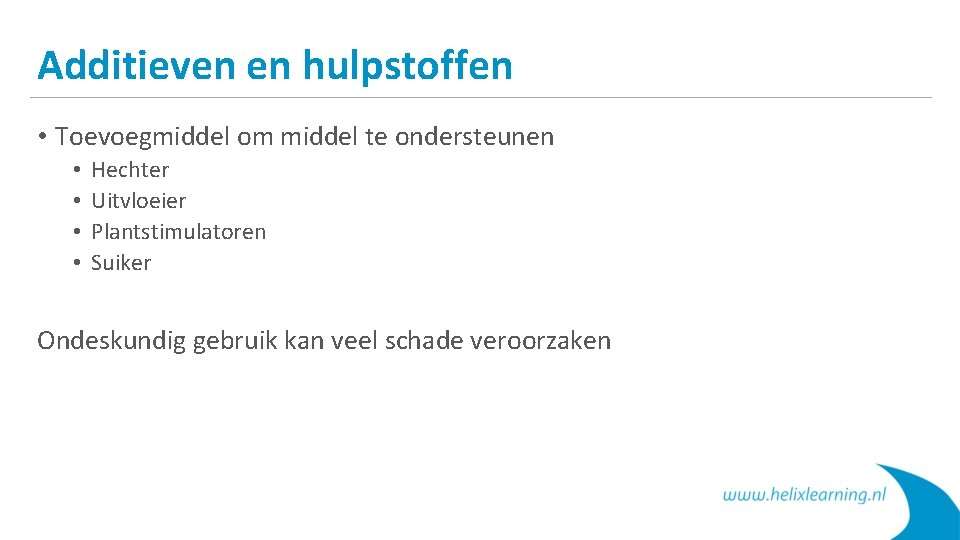 Additieven en hulpstoffen • Toevoegmiddel om middel te ondersteunen • • Hechter Uitvloeier Plantstimulatoren