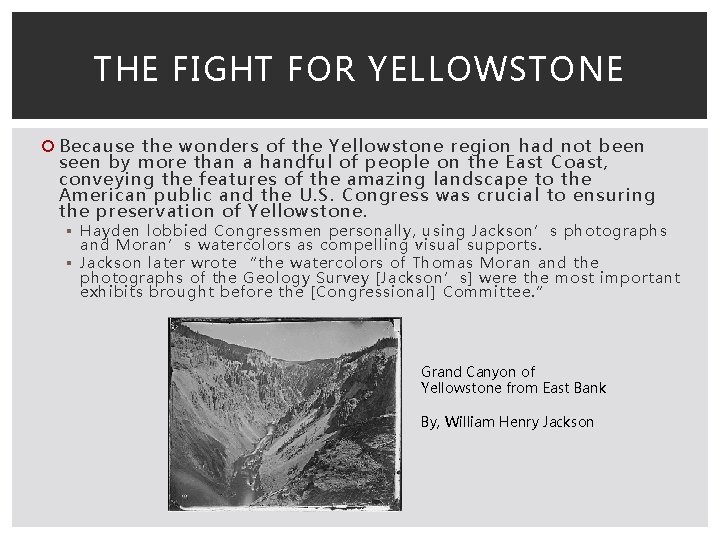 THE FIGHT FOR YELLOWSTONE Because the wonders of the Yellowstone region had not been
