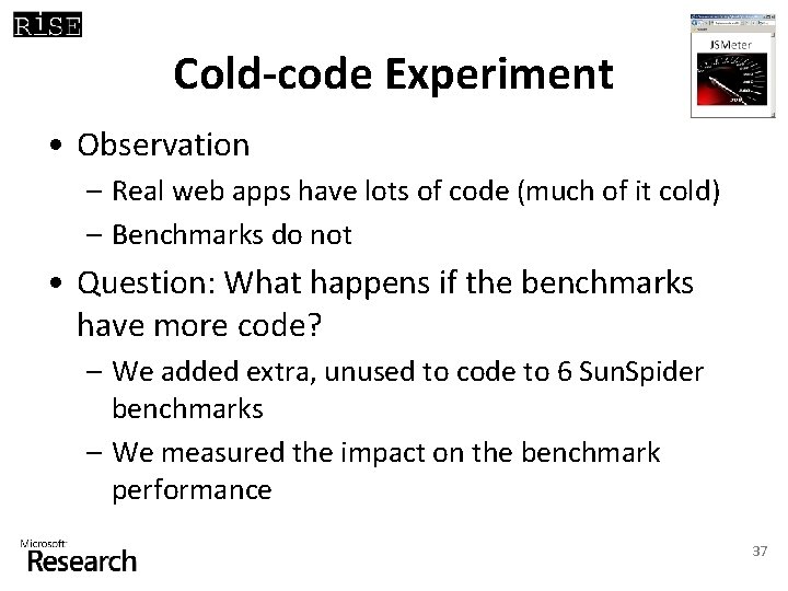 Cold-code Experiment • Observation – Real web apps have lots of code (much of