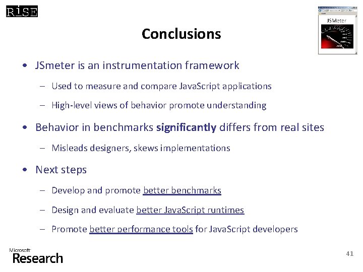 Conclusions • JSmeter is an instrumentation framework – Used to measure and compare Java.
