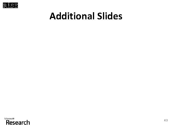 Additional Slides 43 