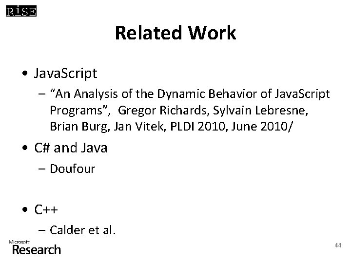 Related Work • Java. Script – “An Analysis of the Dynamic Behavior of Java.