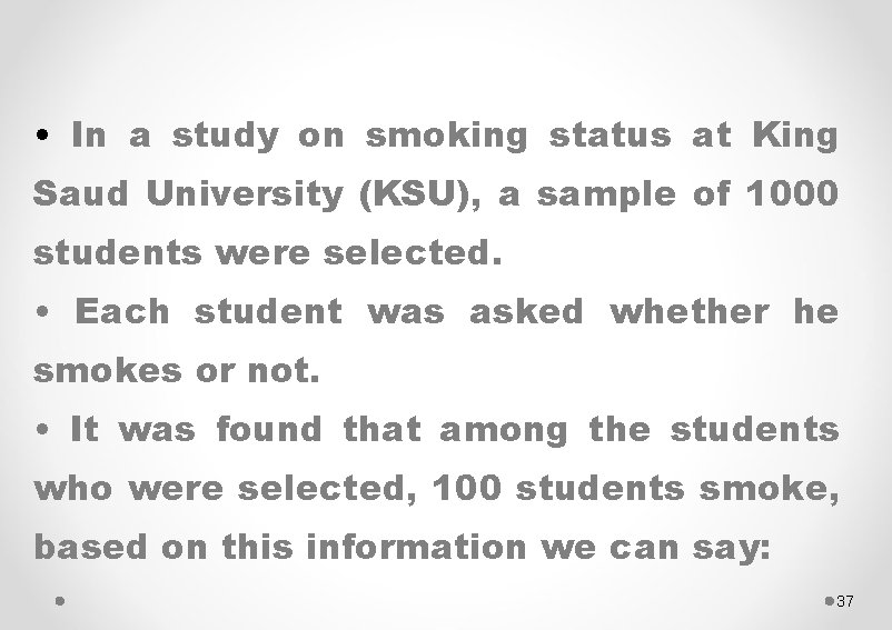 • In a study on smoking status at King Saud University (KSU), a