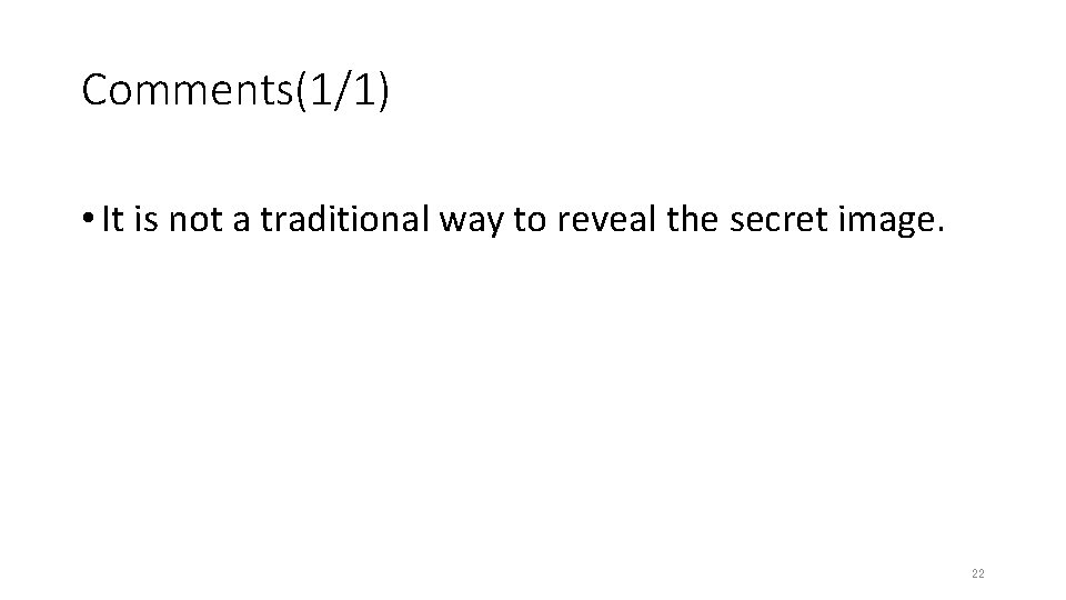 Comments(1/1) • It is not a traditional way to reveal the secret image. 22 Comments(1/1) • It is not a traditional way to reveal the secret image. 22