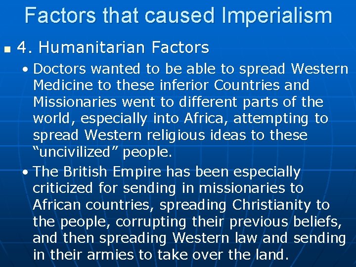 Factors that caused Imperialism n 4. Humanitarian Factors • Doctors wanted to be able