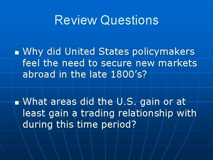 Review Questions n n Why did United States policymakers feel the need to secure