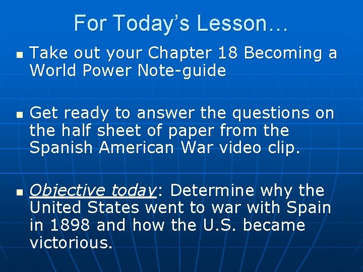 For Today’s Lesson… n n n Take out your Chapter 18 Becoming a World