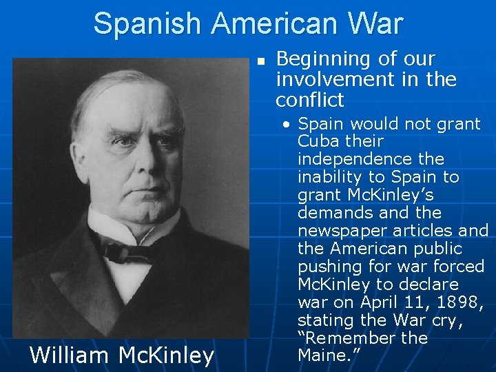 Spanish American War n William Mc. Kinley Beginning of our involvement in the conflict