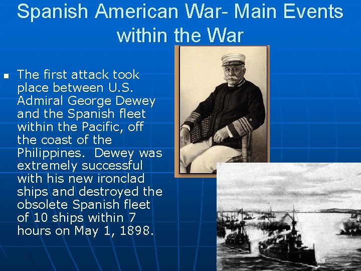 Spanish American War- Main Events within the War n The first attack took place