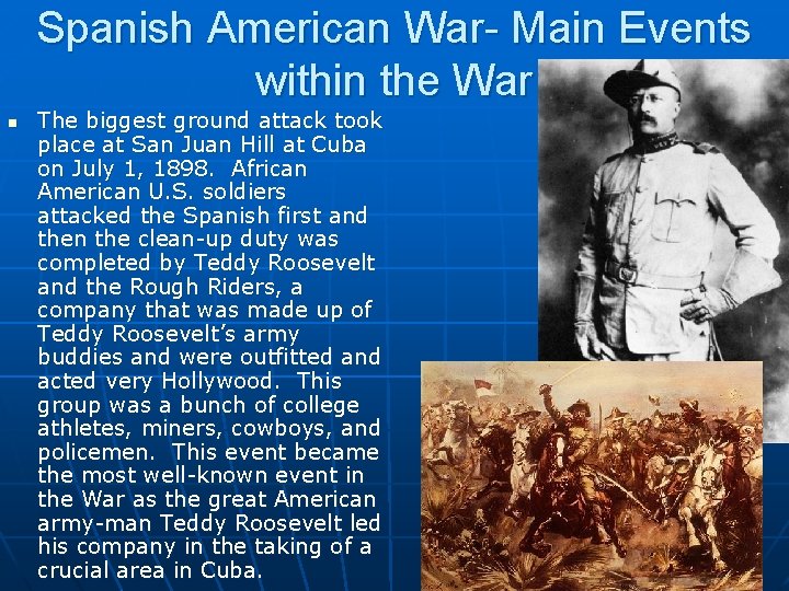 Spanish American War- Main Events within the War n The biggest ground attack took