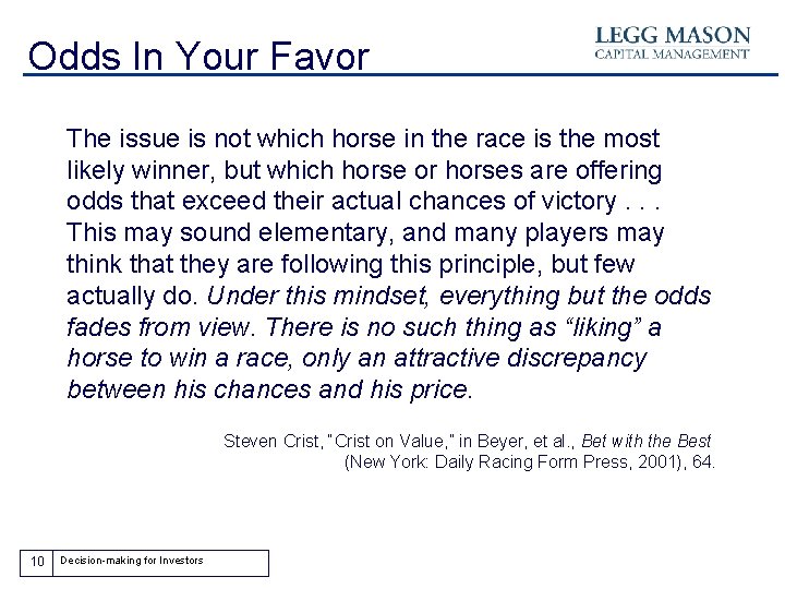 Odds In Your Favor The issue is not which horse in the race is