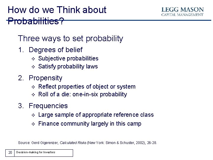 How do we Think about Probabilities? Three ways to set probability 1. Degrees of