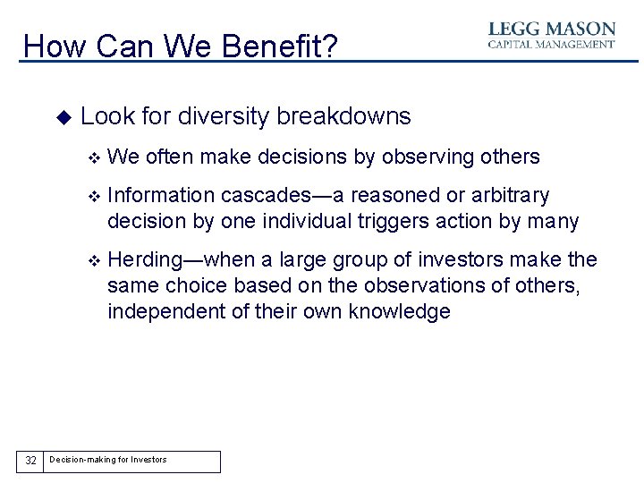 How Can We Benefit? u 32 Look for diversity breakdowns v We often make
