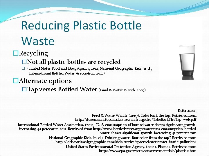 Reducing Plastic Bottle Waste �Recycling �Not all plastic bottles are recycled � (United States